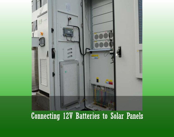 Connecting 12V Batteries to Solar Panels